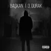 Başkan - 3. Durak